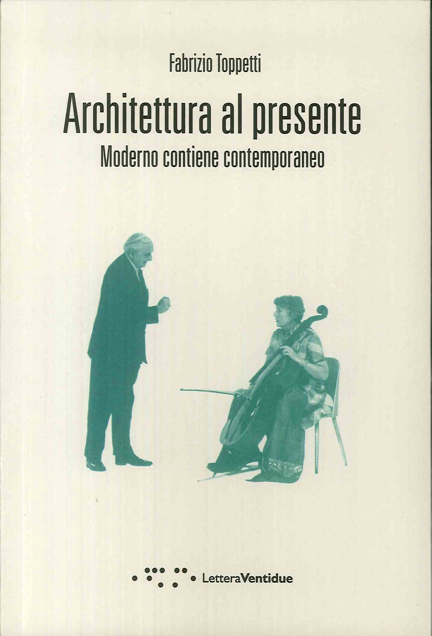 Architettura al presente. Moderno contiene contemporaneo