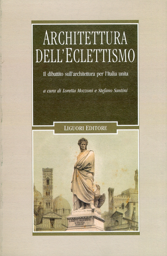Architettura dell'eclettismo. Il dibattito sull'architettura per l'Italia unita, sui quadri …