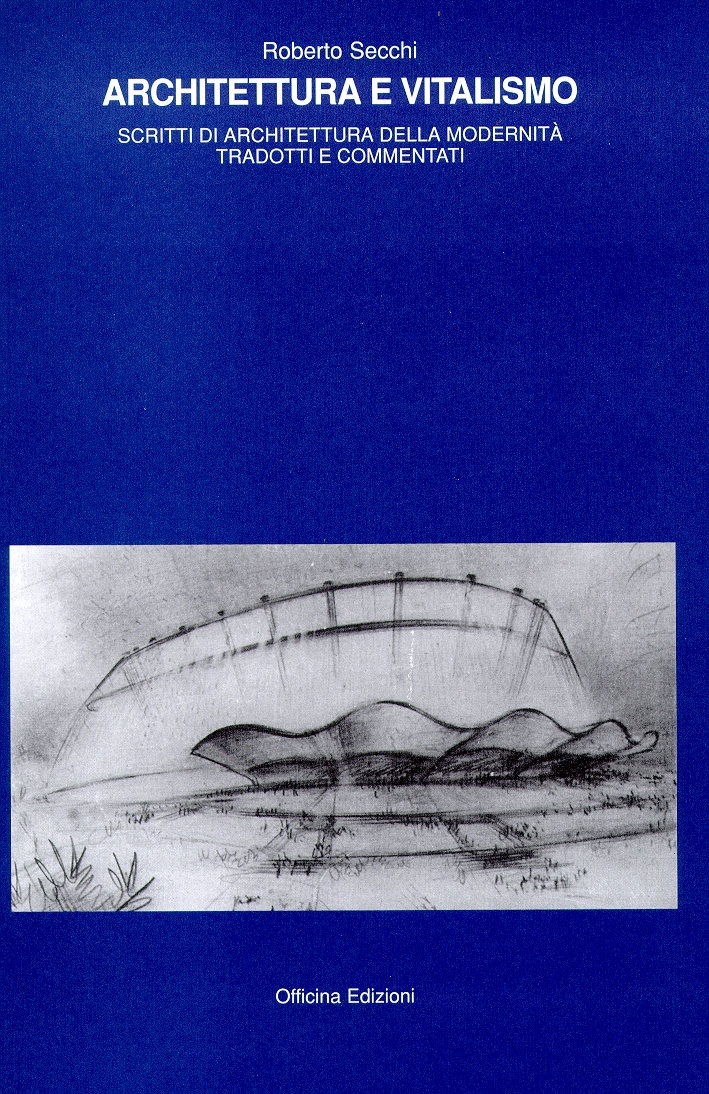 Architettura e vitalismo. Scritti di architettura della modernità tradotti e …