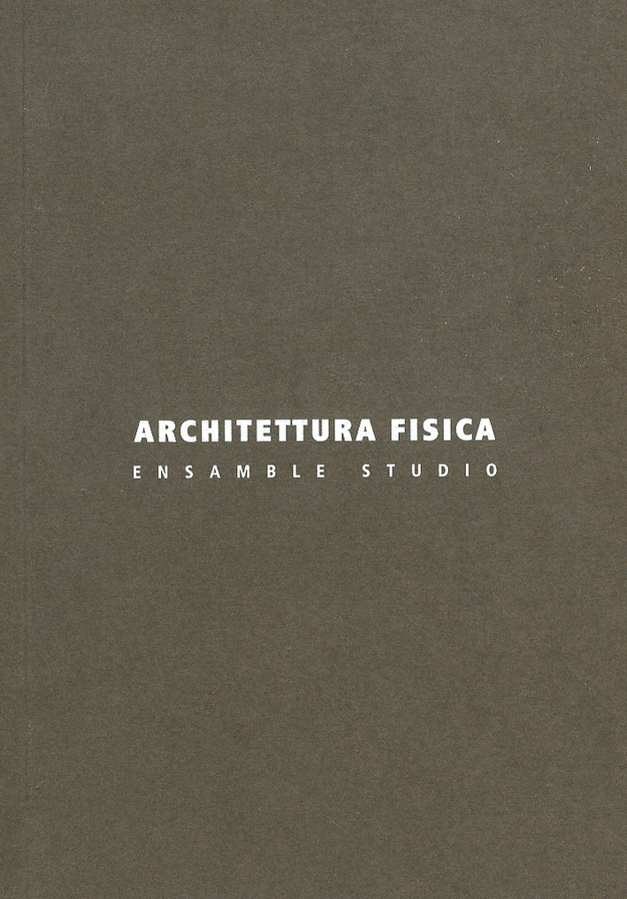Architettura fisica. Ensamble Studio