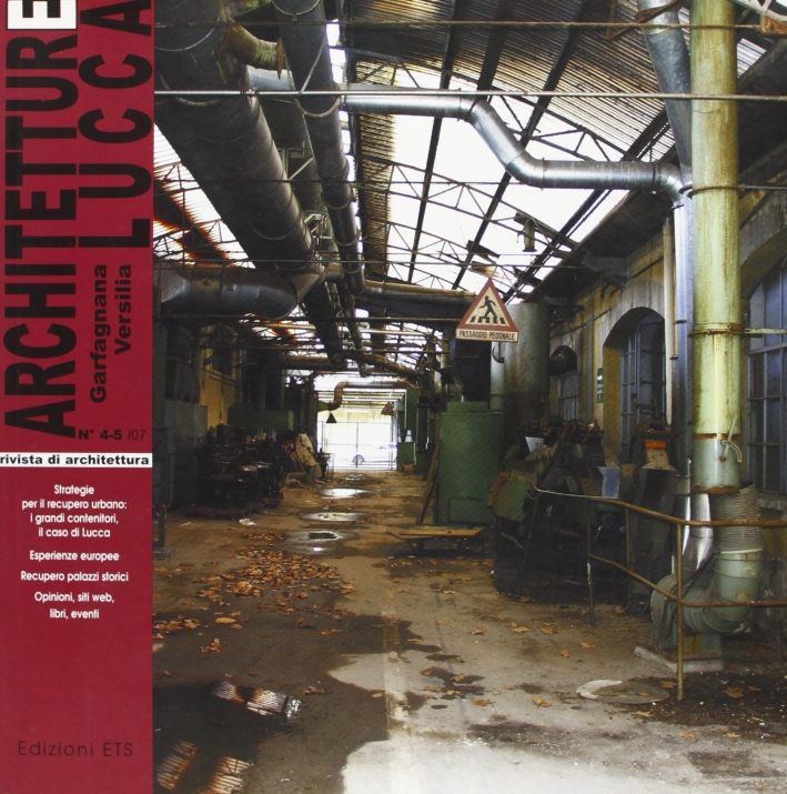 Architettura Lucca (2007) Voll. 4-5: Strategie per il Recupero Urbano. …