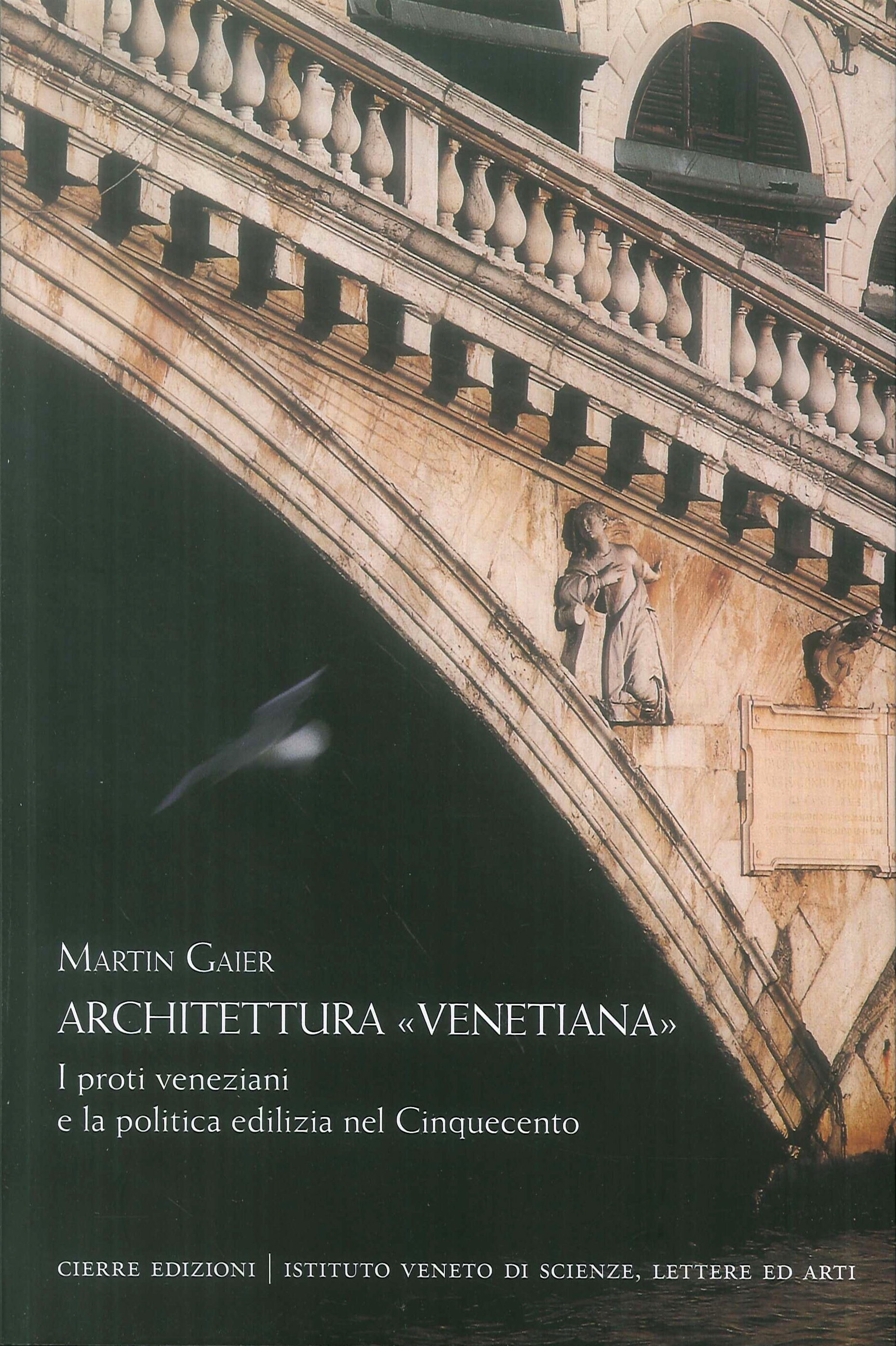 Architettura "Venetiana" . I proti veneziani e la politica edilizia …