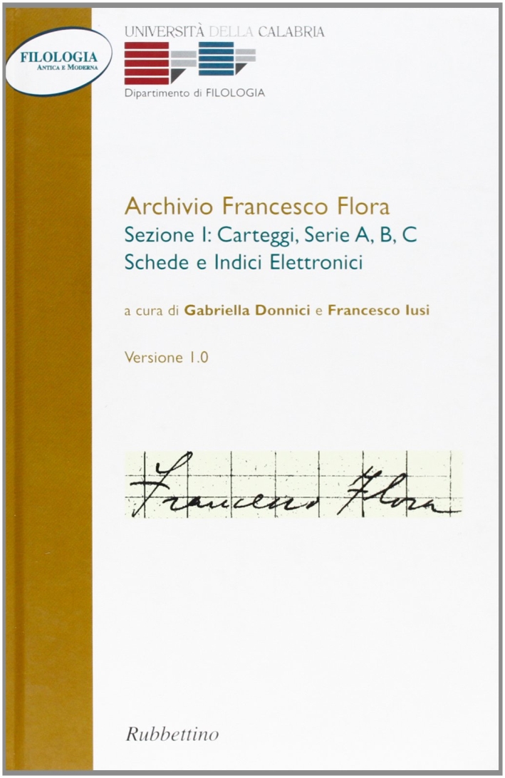 Archivio Francesco Flora. Con CD-ROM. Vol. 1: Carteggi, serie A,B,C. …