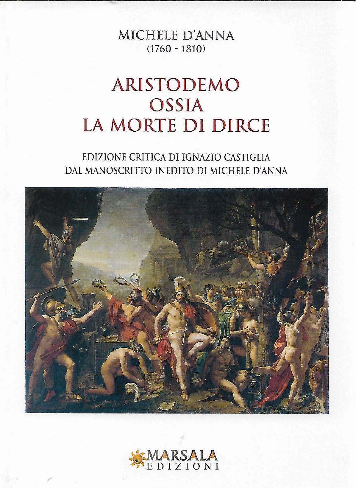 Aristodemo ossia la morte di Dirce. Ediz. critica, Cefalù, Marsala, …
