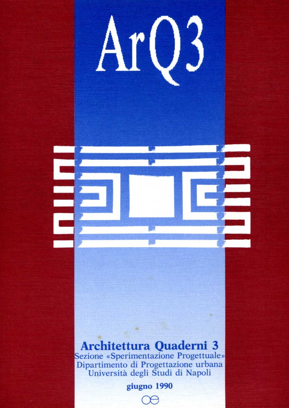 ArQ. Architettura quaderni. Vol. 3, Roma, Officina Edizioni, 1990