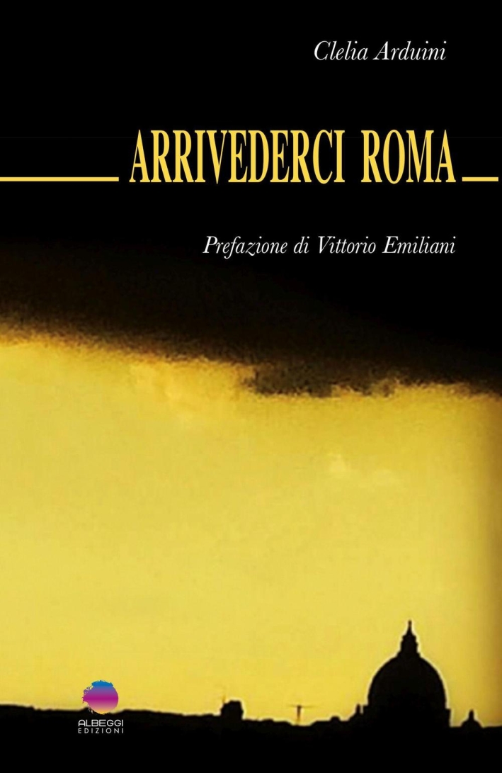 Arrivederci Roma, Fregene Fiumicino, Albeggi Edizioni, 1996