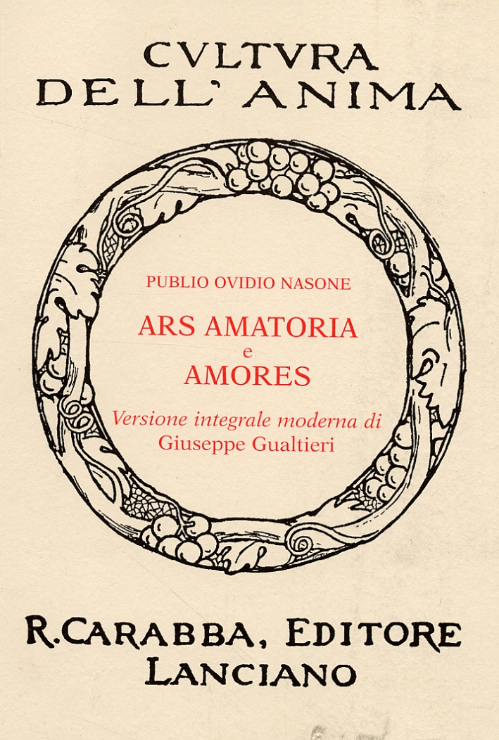 Ars Amatoria e Amores, Lanciano, Casa Editrice Rocco Carabba, 2006