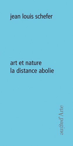 Art et Nature. La Distance Abolie