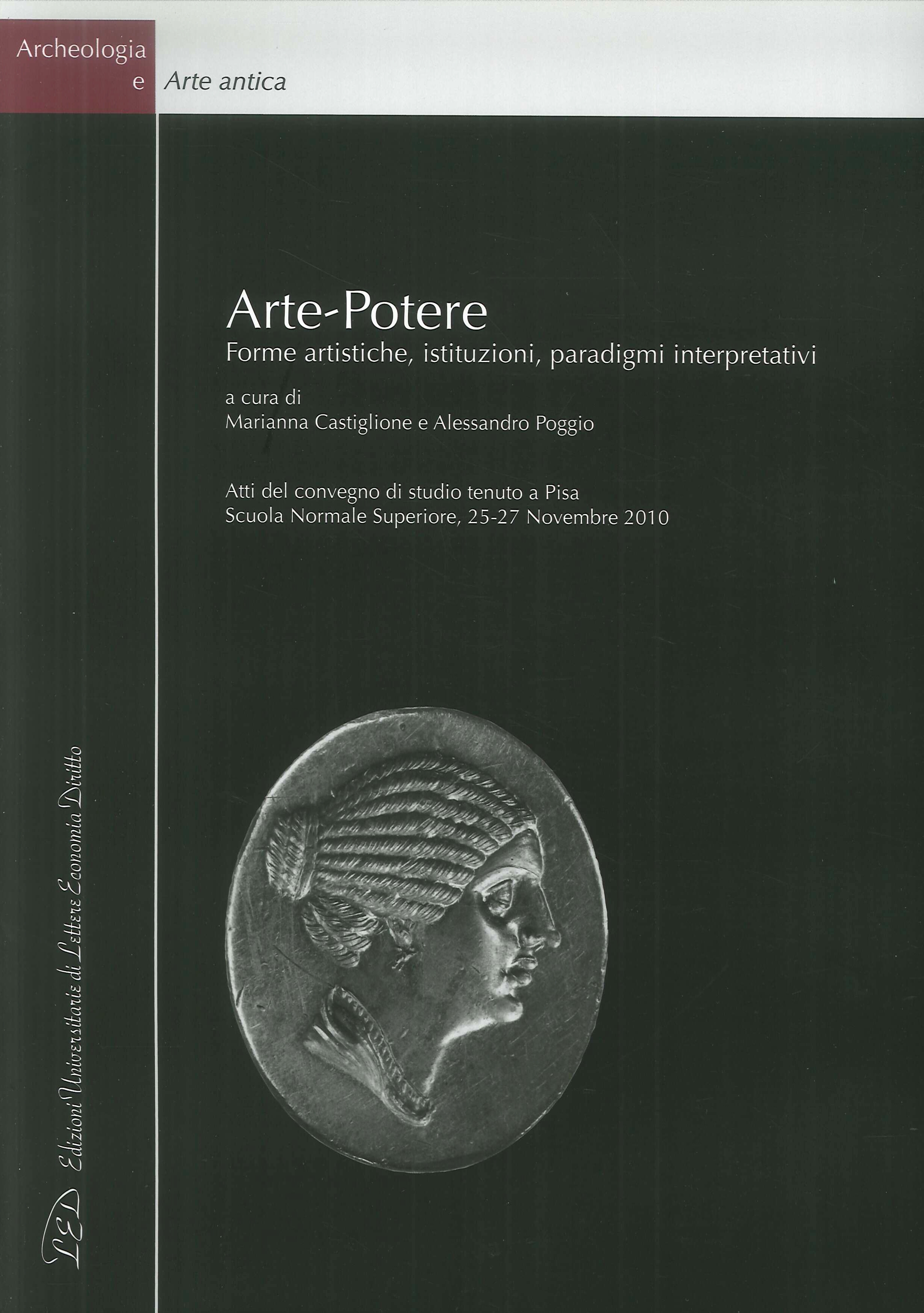 Arte-potere. Forme artistiche, istituzioni, paradigmi interpretativi, Milano, LED - Edizioni …