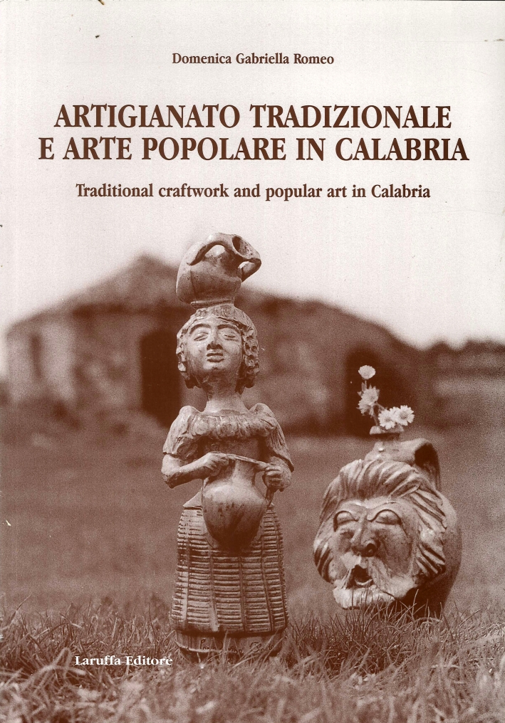 Artigianato Tradizionale e Arte Popolare in Calabria. Traditional Craftwork and …
