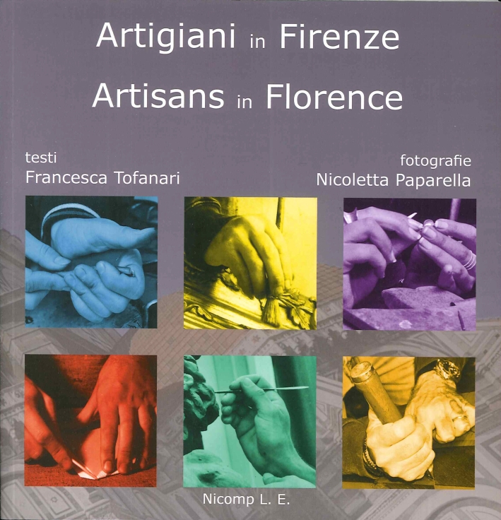 Artigiani in Firenze. Artisans in Florence