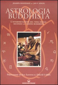 Astrologia buddhista. L'interpretazione del tema natale secondo la visione buddhista, …