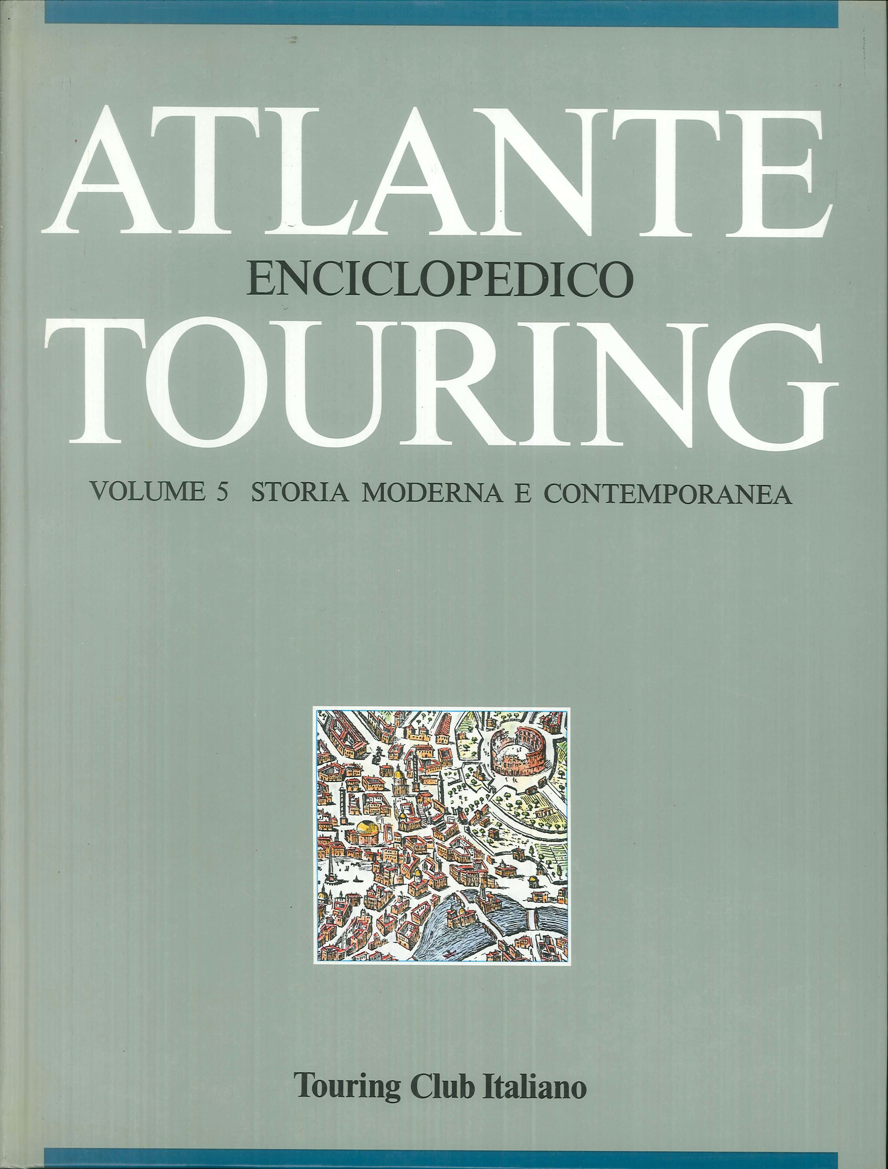 Atlante Enciclopedico Storico. Vol. 5: Storia Moderna e Contemporanea, Milano, …