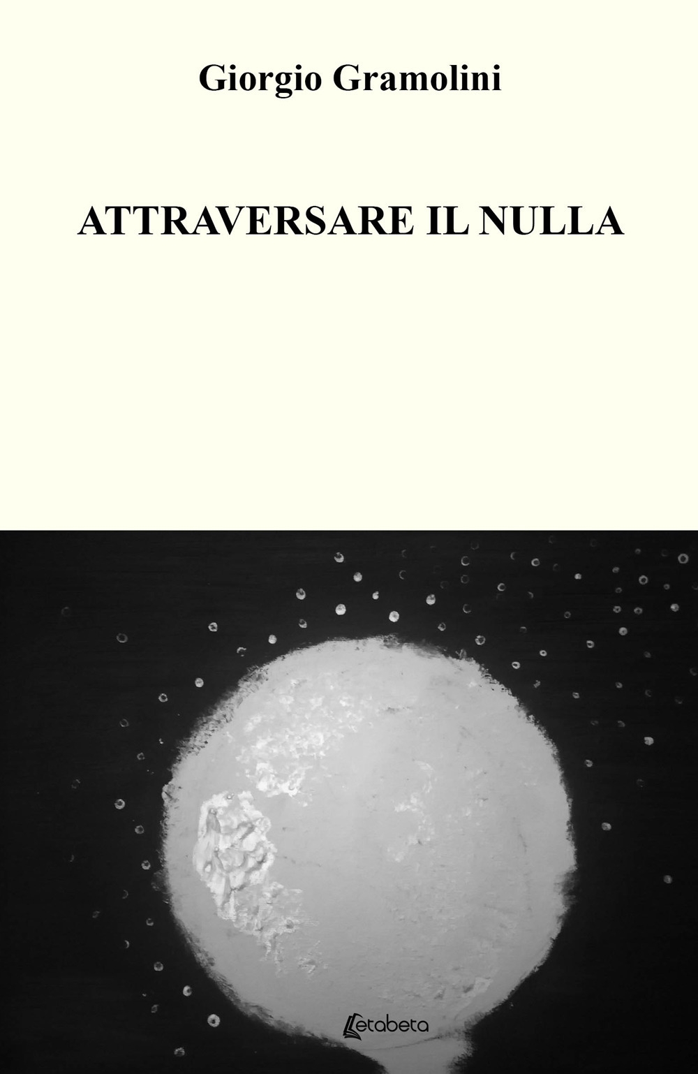 Attraversare il nulla, Lesmo, EBS Print, 2021