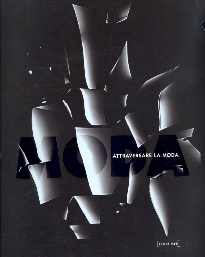 Attraversare la moda, Bologna, Damiani, 2006