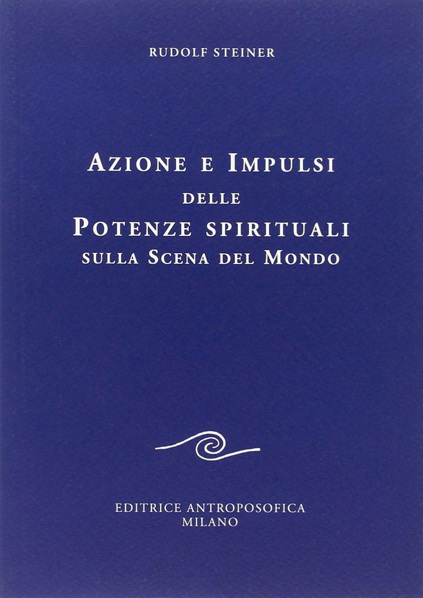 Azione e impulsi delle potenze spirituali sulla scena del mondo