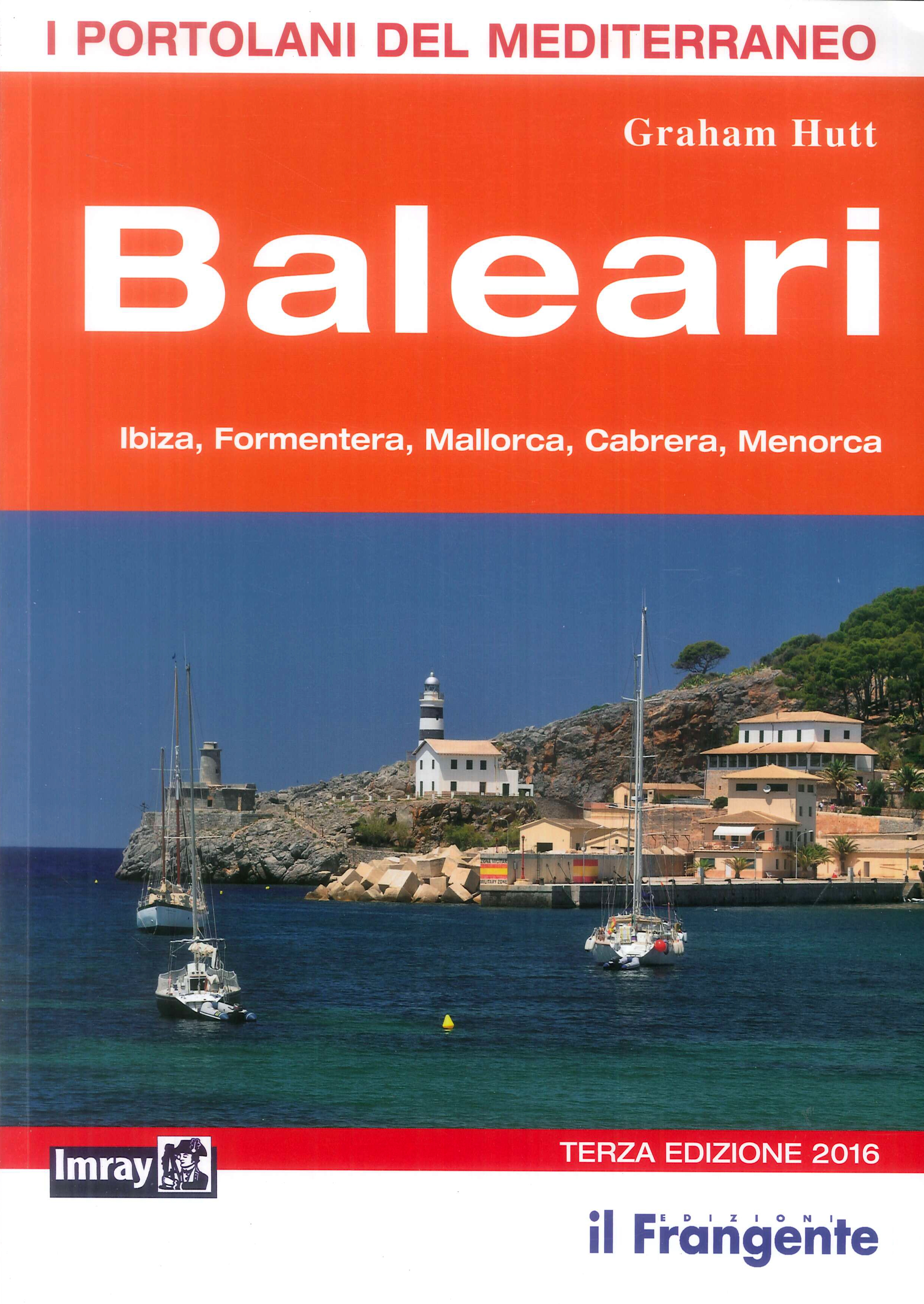 Baleari. Ibiza, Formentera, Mallorca, Cabrera, Menorca