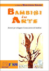 Bambini in arte. Itinerari per sviluppare il senso estetico del …