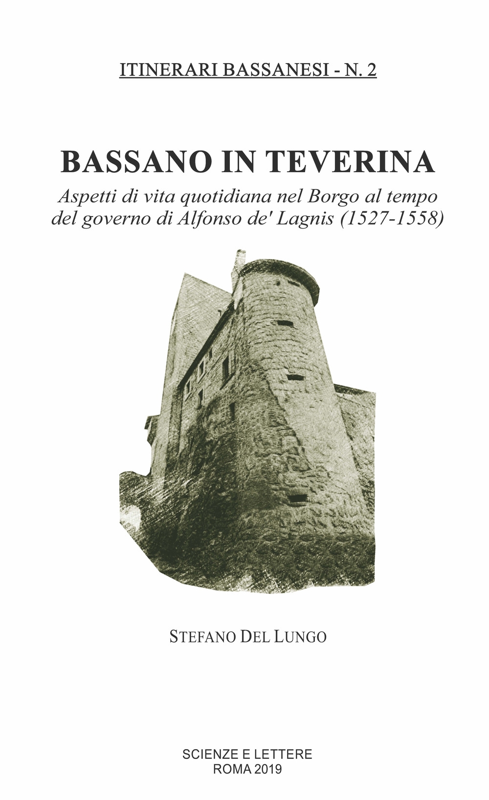 Bassano in Teverina. Aspetti di vita quotidiana nel Borgo al …