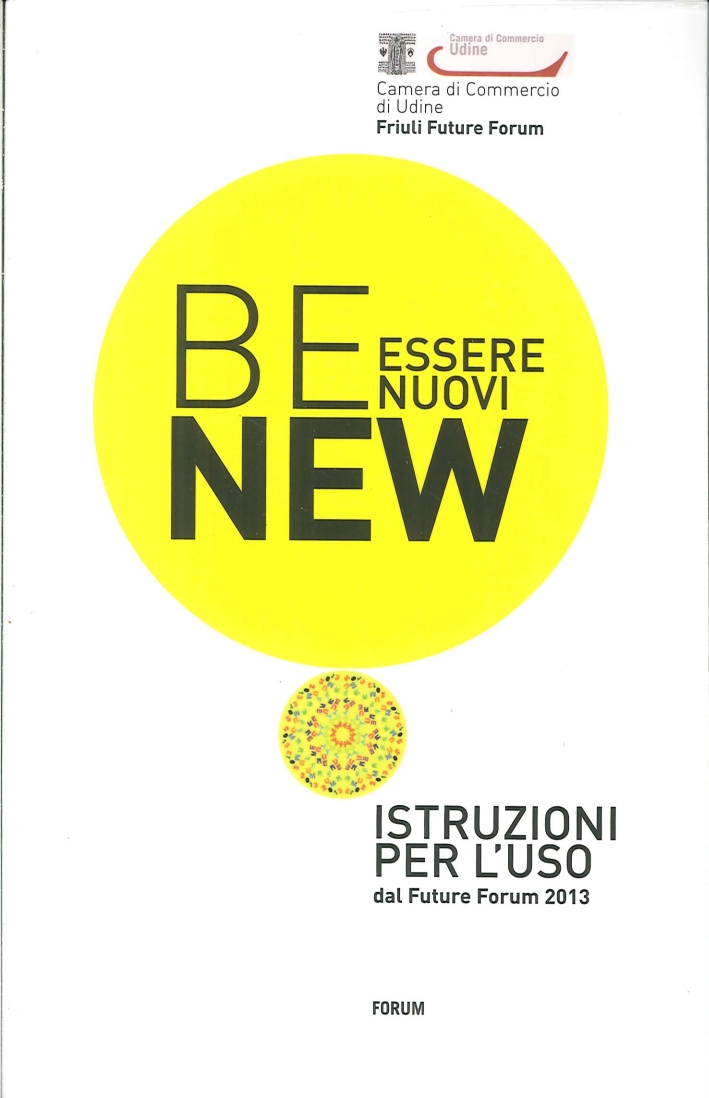 Be New. Esseri Nuovi. Istruzioni per l'Uso dalla Prima Edizione …