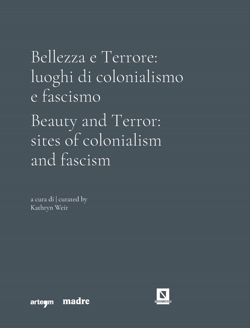 Bellezza e terrore. Luoghi di colonialismo e fascismo