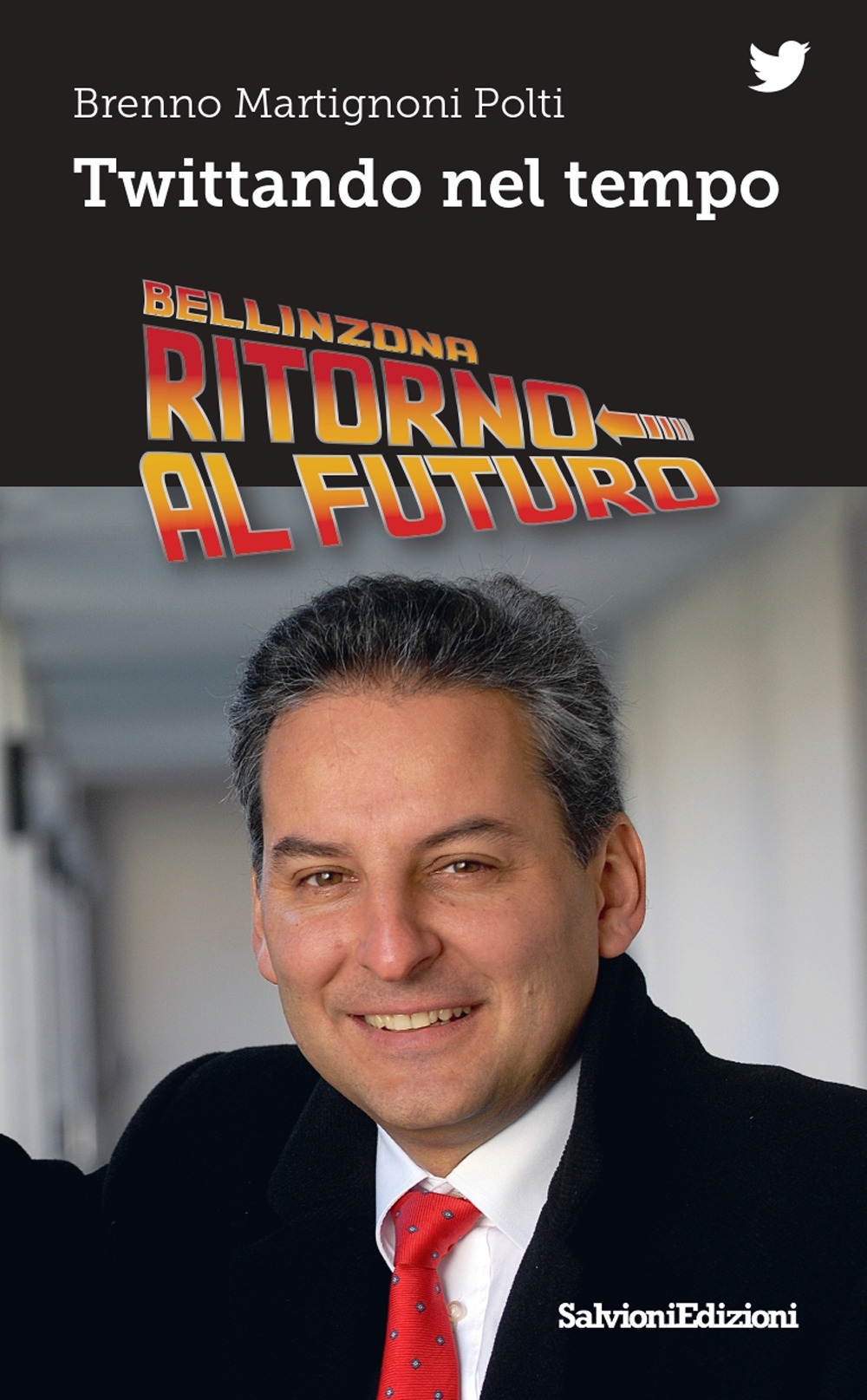 Bellinzona ritorno al futuro. Twittando nel tempo