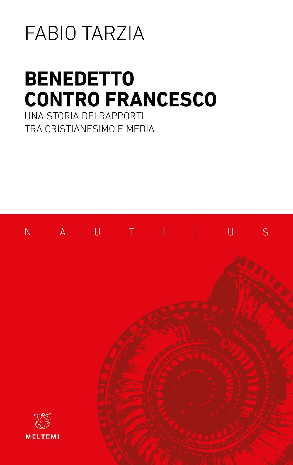 Benedetto contro Francesco. Una storia dei rapporti tra Cristianesimo e …