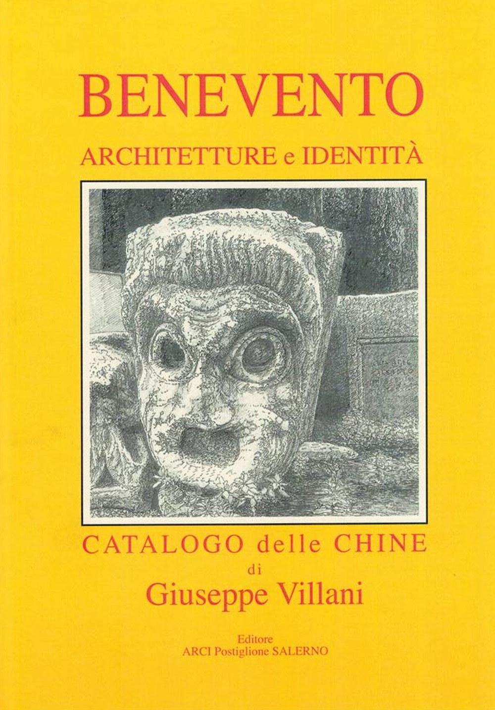 Benevento, Architetture e Identità. Catalogo delle chine di Giuseppe Villani.