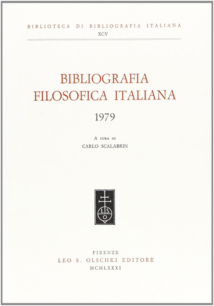 Bibliografia filosofica italiana (1979), Firenze, Casa Editrice Leo S. Olschki, …