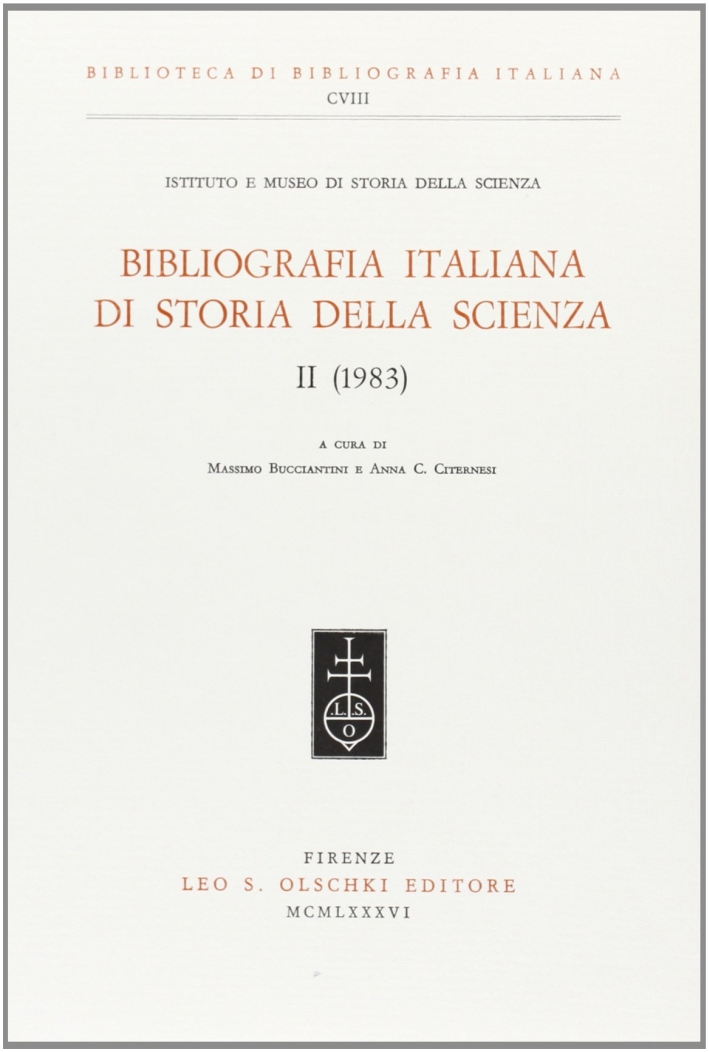 Bibliografia italiana di storia della scienza. Vol. 2: 1983..., Firenze, …