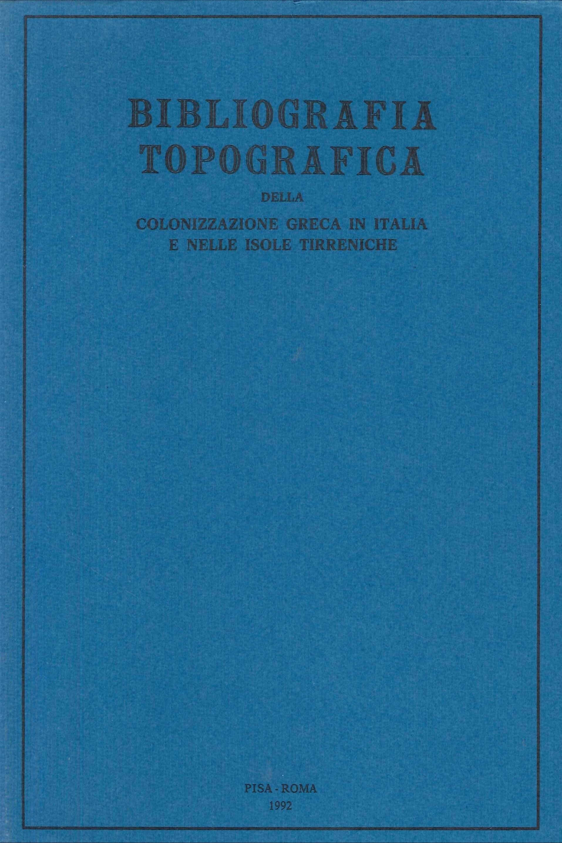 Bibliografia topografica della colonizzazione greca in Italia e nelle isole …