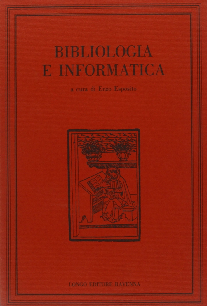 Bibliologia e informatica, Ravenna, Angelo Longo Editore, 1994