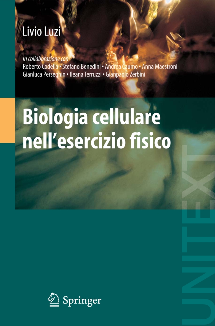 Biologia cellulare nell'esercizio fisico, Milano, Springer Italia, 2009