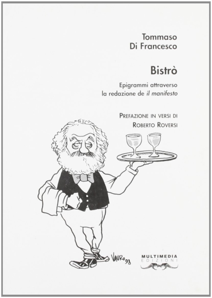 Bistró. Epigrammi attraverso la redazione de Il Manifesto, Salerno, Multimedia …