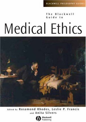 Blackwell Guide to Medical Ethics, West Sussex, John Wiley & …
