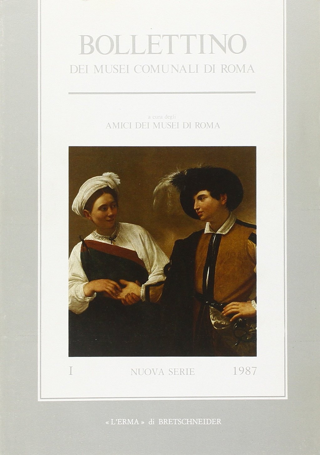 Bollettino dei Musei comunali di Roma. Nuova serie. I/1987, Roma, …