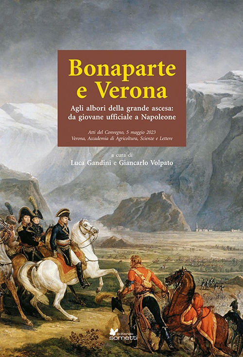 Bonaparte e Verona. Agli albori della grande ascesa: da giovane …