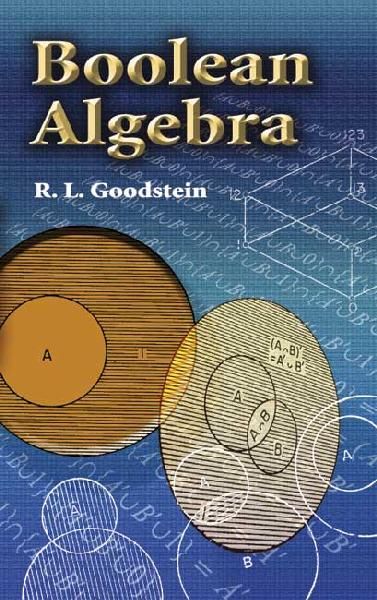 Boolean Algebra, New York, Dover Publications, 2007