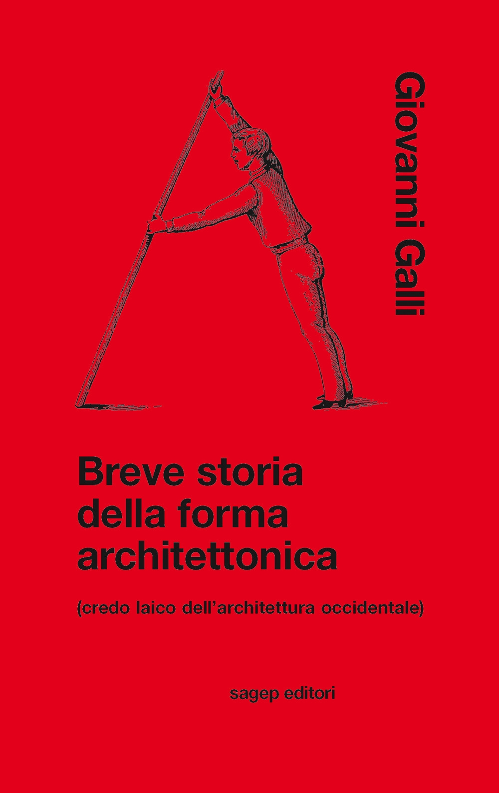 Breve Storia della Forma Architettonica. (credo laico dell'architettura occidentale)