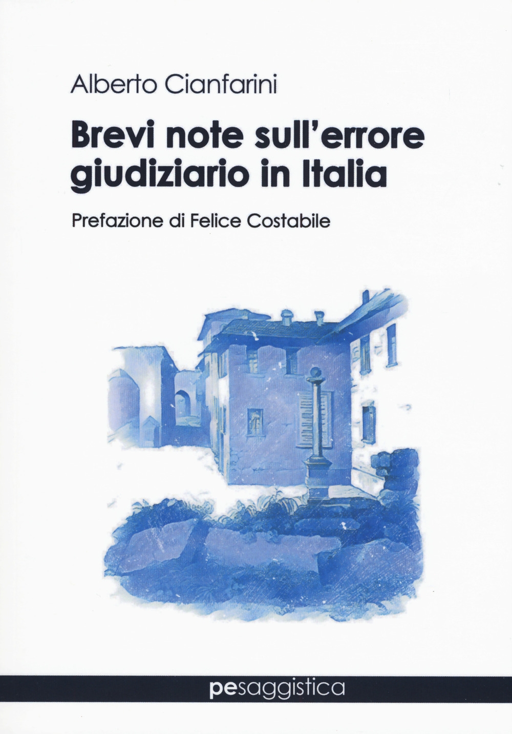 Brevi note sull'errore giudiziario in Italia, Padova, Primiceri Editore, 2019