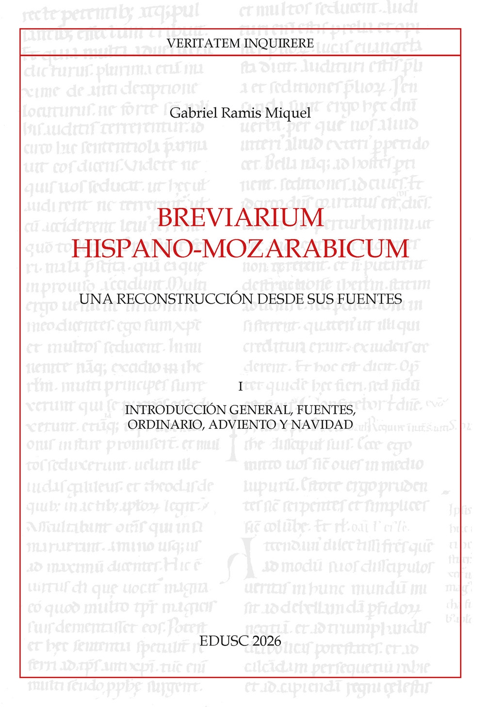 Breviarium Hispano-Mozarabicum. Una reconstrucción desde sus fuentes. Vol. 1: Introducción …