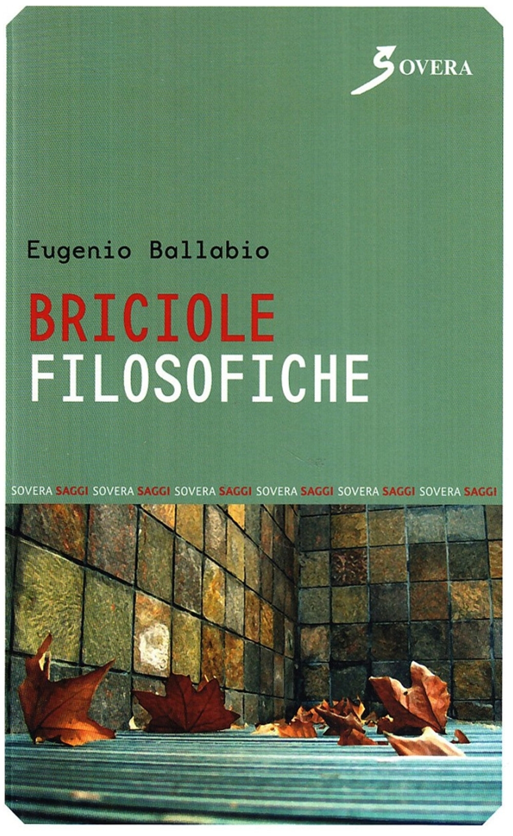 Briciole filosofiche, Roma, Sovera Edizioni, 2008