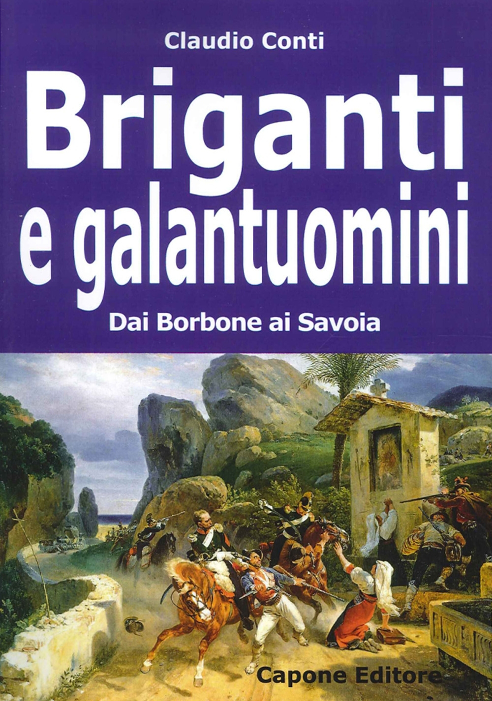 Briganti e Galantuomini. Dai Borbone ai Savoia