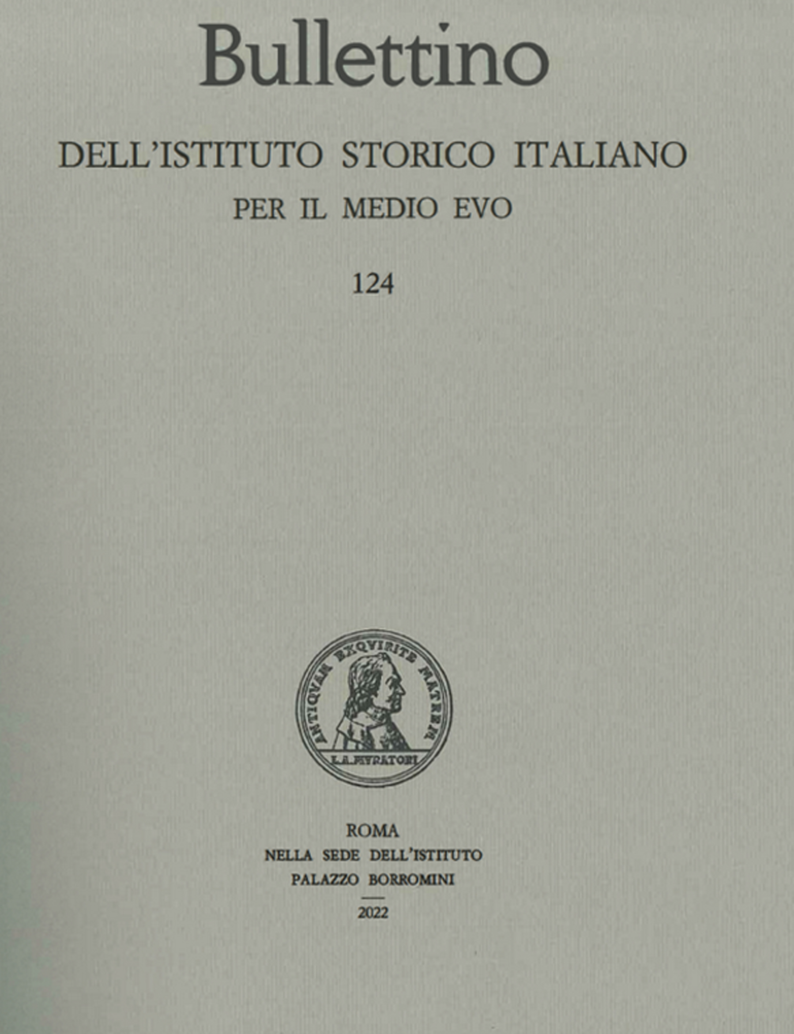Bullettino dell'Istituto Storico Italiano per il Medioevo. 124/2022, Roma, Istituto …