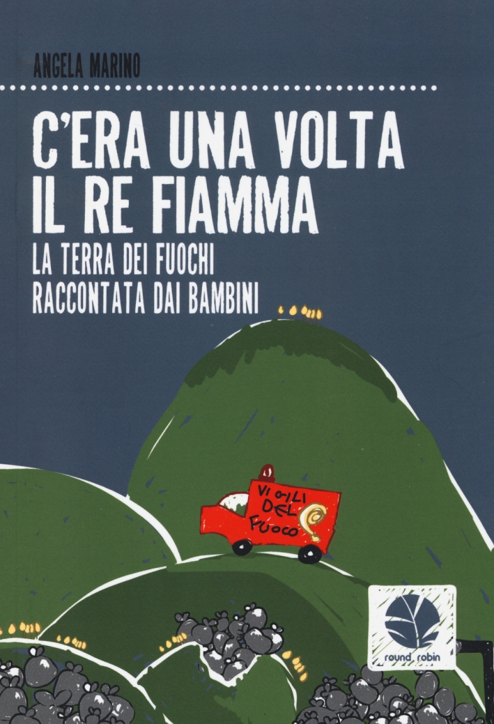 C'era una volta il re Fiamma. La Terra dei fuochi …