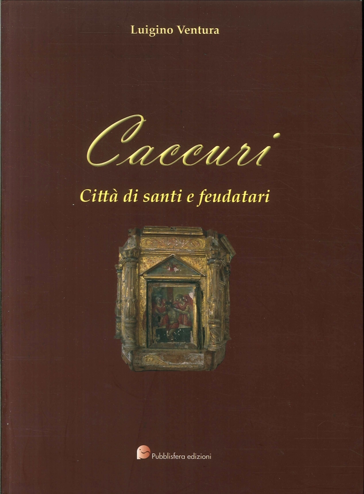 Caccuri. Citta di Santi e Feudatari