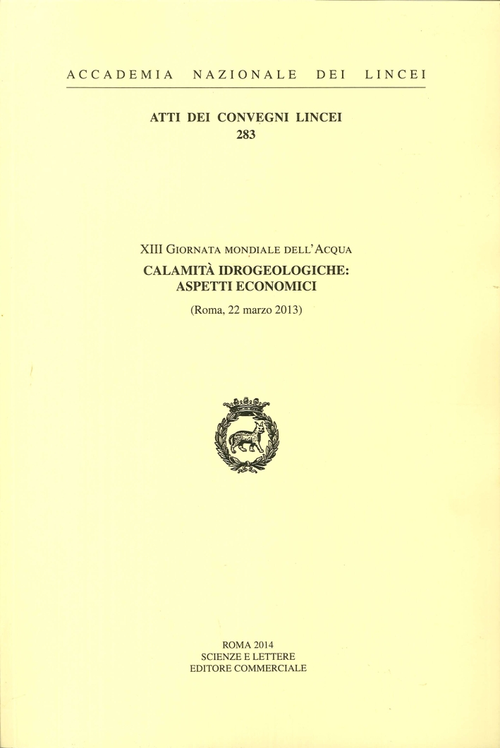 Calamità Idrogeologiche. Aspetti Economici. 13ª Giornata Mondiale dell'Acqua (Roma, 22 …