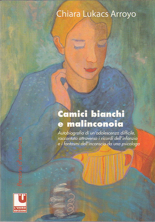 Camici bianchi e malinconia, Firenze, L'Uomo, 2010