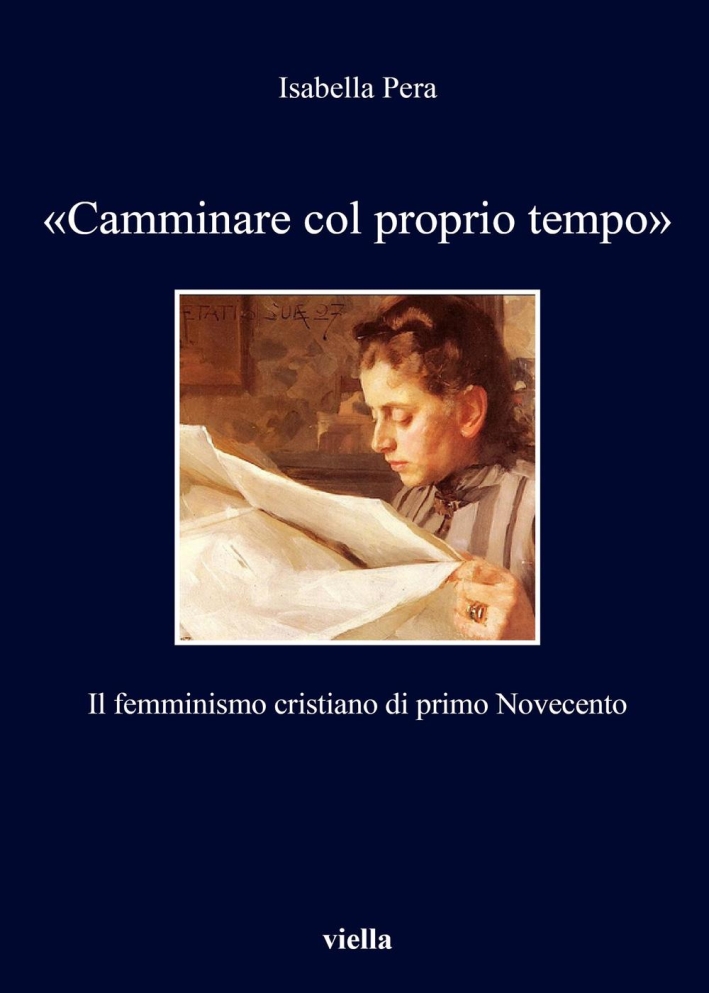 "Camminare col proprio tempo". Il femminismo cristiano di primo Novecento
