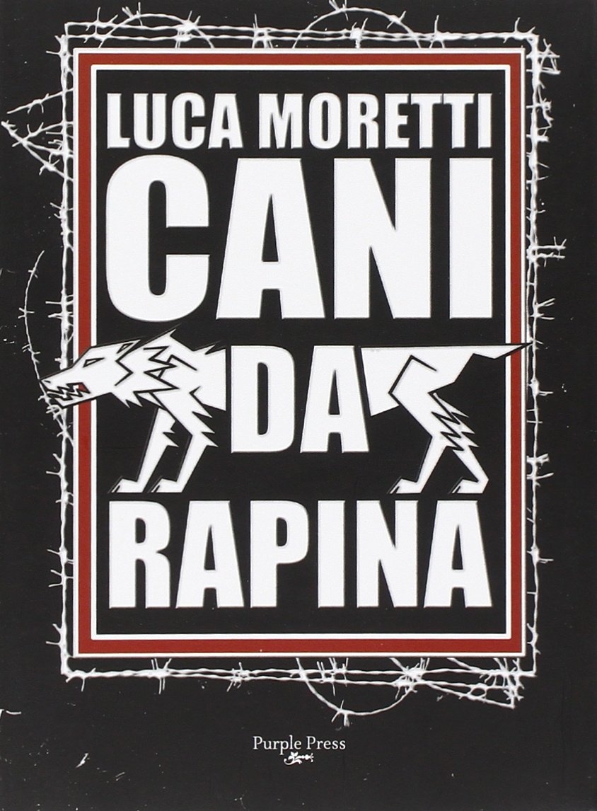 Cani da rapina, Roma, Purple Press, 2009